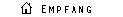 Empfang